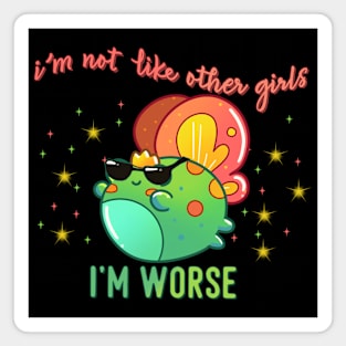 I'm not like other girls I'M WORSE Fairy Frog With Sunglasses Magnet